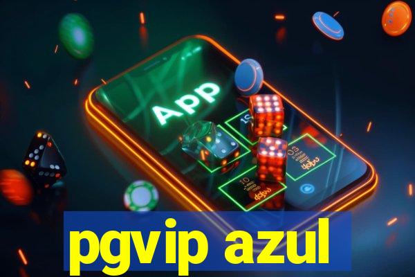 pgvip azul